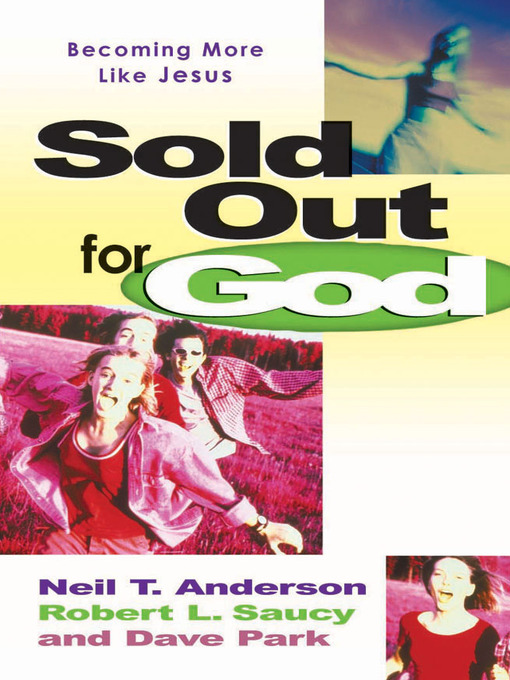 Title details for Sold Out for God by Neil T. Anderson - Available